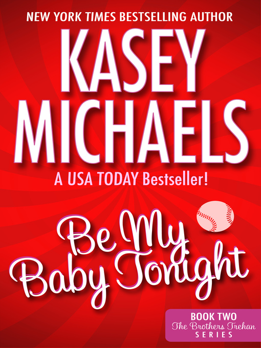 Title details for Be My Baby Tonight by Kasey Michaels - Available